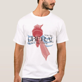 T-shirt Vous dites le libéral