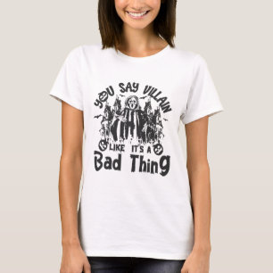 T-shirt Vous dites "méchant" : Embrasser le côté sombre