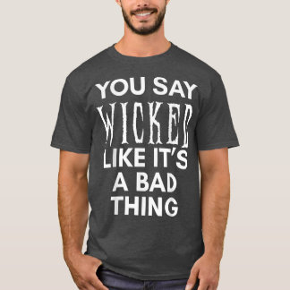 T-shirt Vous dites que c'est une mauvaise chose drôle Hall