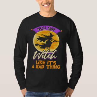 T-shirt Vous dites sorcière comme si c'était une mauvaise