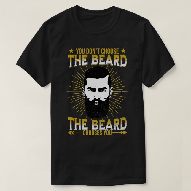 T-shirt Vous Donx27t Choisissez La Barbe La Barbe Vous Cho (Design devant)