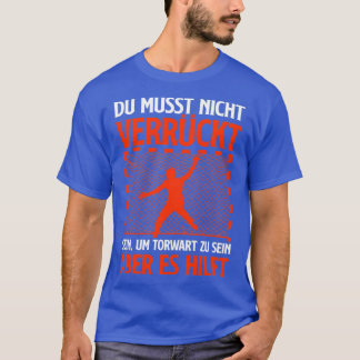 T-shirt Vous Donx27t Doit Être Fou Pour Être Un Goalkeeper