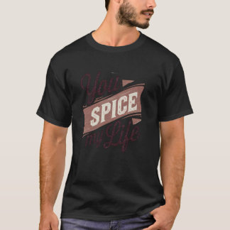 T-shirt Vous épicez ma vie drôle de jeu de mots sur la nou