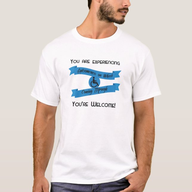 T-shirt "Vous éprouvez Awesomeness pièce en t sur roues" (Devant)