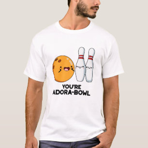 T-shirt Vous êtes Adora-Bowl Funny Bowling Pun