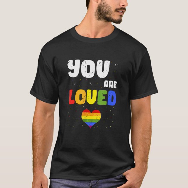 T-shirt Vous Êtes Aimé Awesome Pride Message Designs Pres (Devant)