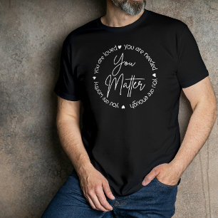 T-shirt Vous êtes aimés et vous avez de l'importance