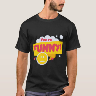 T-shirt Vous êtes amusant