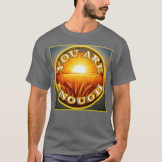 T-shirt Vous Êtes Assez 4 Laissez Les Amis Savoir Assez