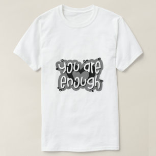 T-shirt Vous êtes assez – Typographie d'amour de soi