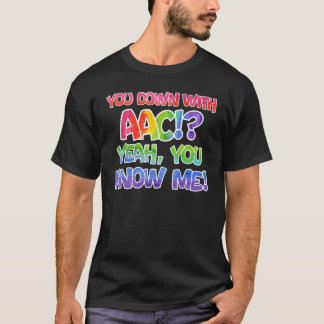 T-shirt Vous êtes avec AAC Vous me connaissez