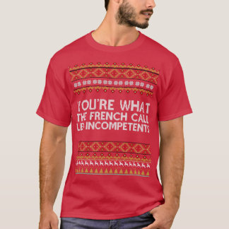 T-shirt Vous Êtes Ce Que Les Français Appelent Les Incompé