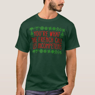 T-shirt Vous êtes ce que les Français appellent les incomp
