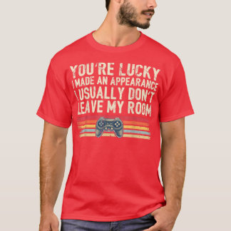 T-shirt Vous êtes chanceux J'ai fait un jeu vidéo d'appare
