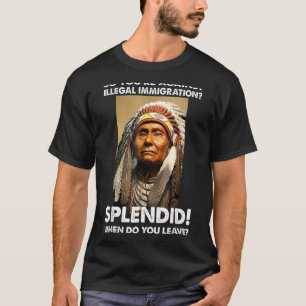 T-shirt Vous êtes contre l'immigration illégale Amérindien