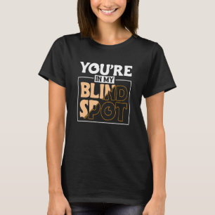 T-shirt Vous êtes dans mon angle mort Malvoyant 2