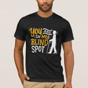 T-shirt Vous Êtes Dans Mon Aveugle Conscience De L'Impair 