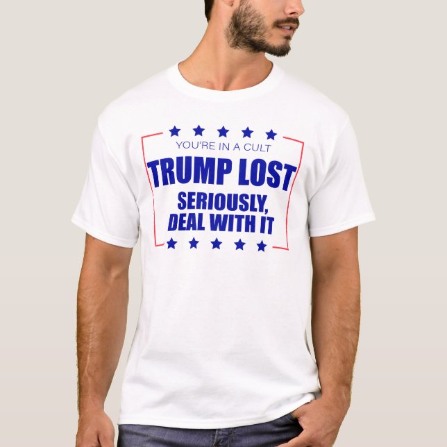 T-shirt Vous êtes dans un culte Trump perdu sérieusement t (Devant)