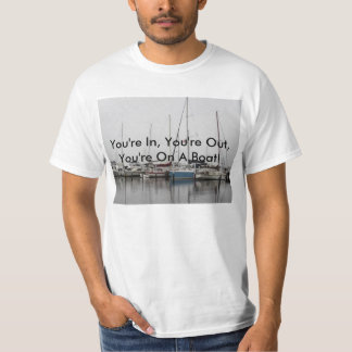 T-shirt Vous êtes dedans, vous êtes, vous êtes sur une