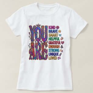 T-shirt Vous êtes gentil, courageux, intelligent et aimé