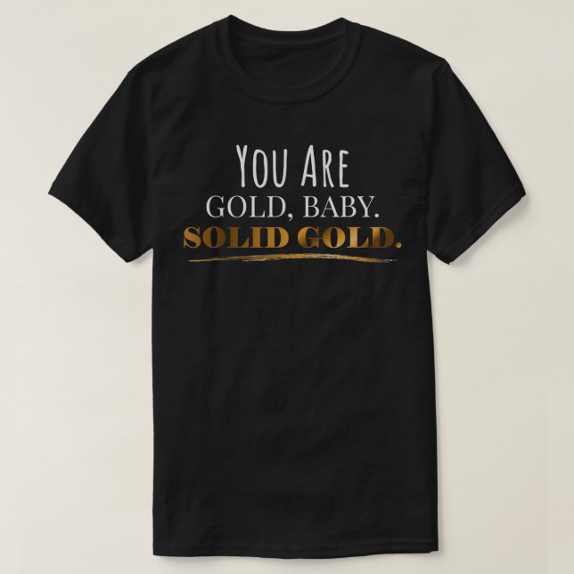 T-shirt Vous Êtes Gold Bébé Solid Or Motivationnel (Design devant)