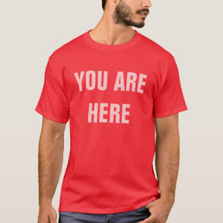 T-SHIRT VOUS ÊTES ICI