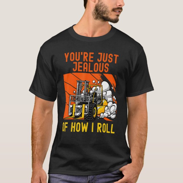 T-shirt Vous êtes juste jaloux de la façon dont je roule c (Devant)