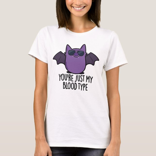T-shirt Vous êtes juste mon groupe sanguin Funny Bat Pun (Devant)
