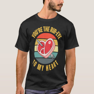 T-shirt Vous êtes la côte de boeuf pour mon coeur  Céto Ca