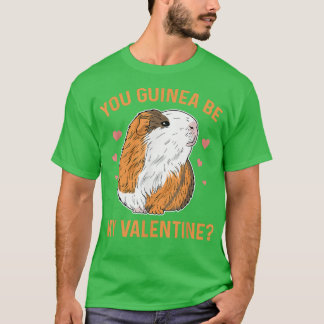 T-shirt Vous êtes la guinée être ma valentine Pun pour la