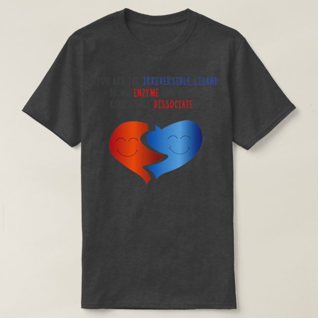 T-shirt Vous Êtes La Ligand Irréversible À Mon Enzyme amp  (Design devant)