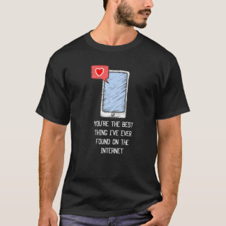 T-shirt Vous êtes la meilleure chose que j'ai jamais trouv