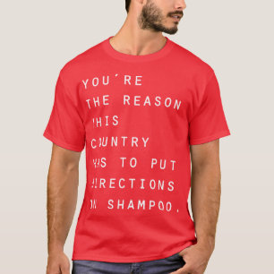 T-shirt Vous êtes la raison pour laquelle ce pays doit don