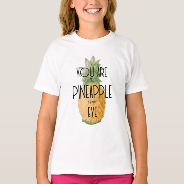 T-shirt "Vous êtes l'ananas de mon oeil " (Devant)
