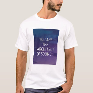 T-shirt Vous êtes l'architecte du son