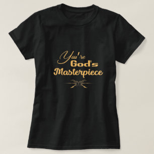T-shirt Vous êtes le chef-d'oeuvre de Dieu - Christian