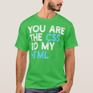 T-shirt vous êtes le css de mon html