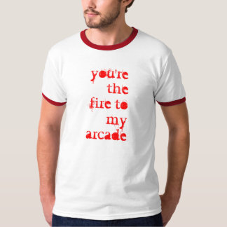 T-shirt vous êtes le feu à mon arcade