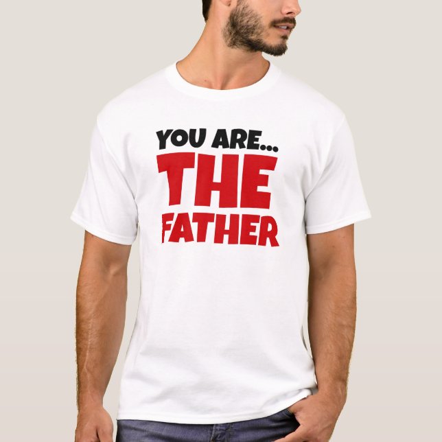 T-shirt Vous Êtes Le Père (Devant)