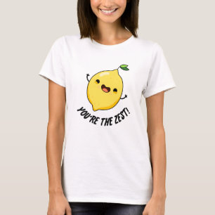 T-shirt Vous êtes le Zest Funny Lemon Pun