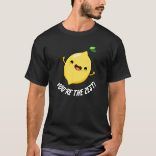 T-shirt Vous êtes le Zest Funny Lemon Pun Dark BG