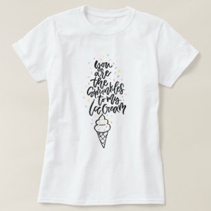 T-shirt Vous Êtes Les Saupoudrages À Ma Crème Glaciaire Le
