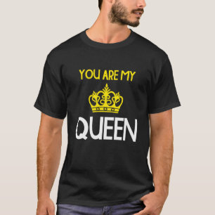 T-shirt Vous êtes ma reine