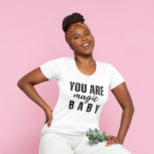 T-shirt Vous êtes Magic mignon Affirmation Femmes