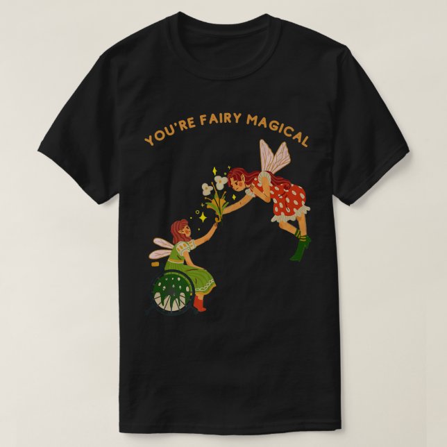 T-shirt Vous êtes magique fille en fauteuil roulant (Design devant)