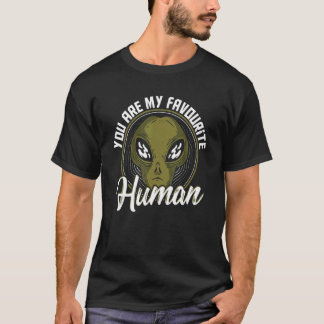 T-shirt Vous êtes mes Aliens humains préférés Extraterrest