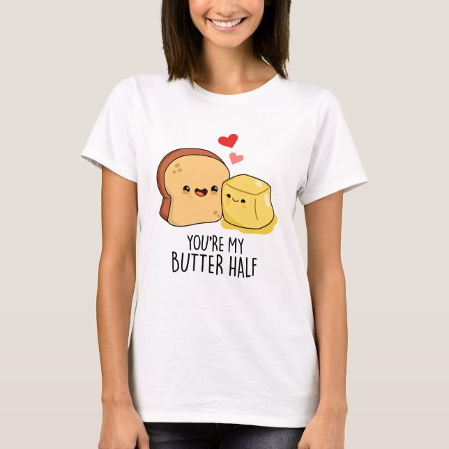 T-shirt Vous êtes Mon Beurre Moitié Drôle Beurre Pun Toast (Devant)