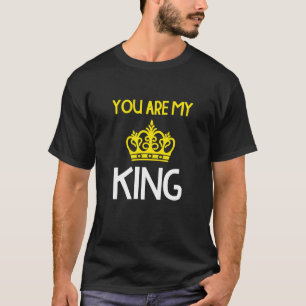 T-shirt Vous êtes mon roi