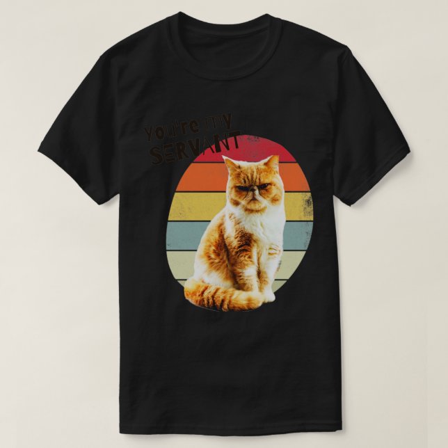 T-shirt Vous êtes mon serviteur Chat3 (Design devant)