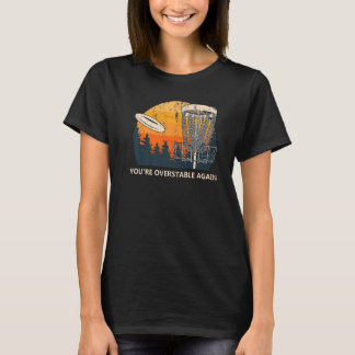 T-shirt Vous êtes Overstable encore Disc Golf Sports Golfe